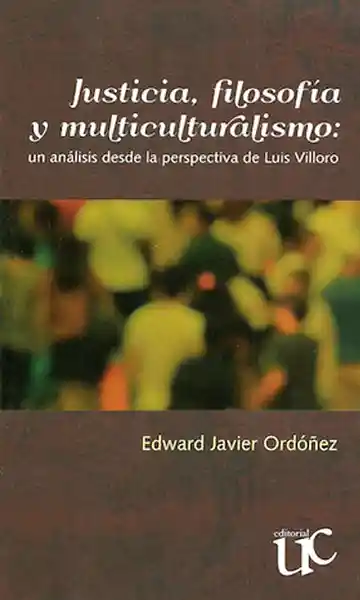 Justicia Filosofía y Multiculturalismo - Edward Javier Ordoñez