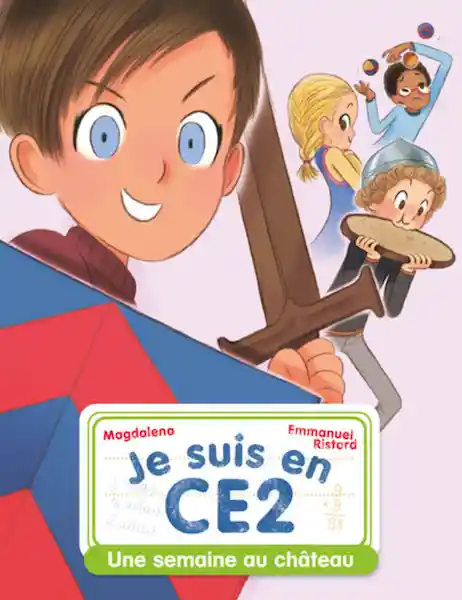 Je Suis en Ce2 - Une Semaine Au Château - Emmanuel Ristord