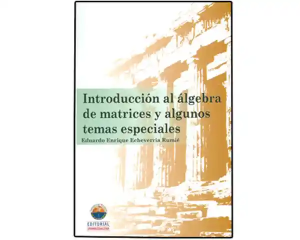 Introducción al Álgebra de Matrices - Eduardo Echeverría