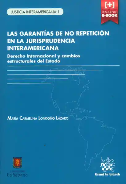 Las garantías de no repetición en la jurisprudencia interamericana. Derecho internacional y cambios estructurales del Estado