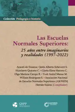 Las escuelas normales superiores: 25 años entre imaginarios y realidades (1997-2022)