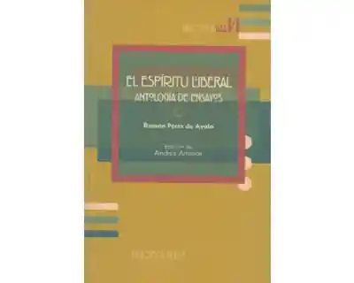 El Espíritu Liberal Antología de Ensayos