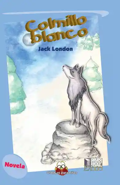 Colmillo Blanco (Clásicos Para Niños) - London Jack