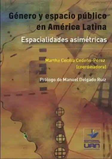 Género y Espacio Público en América Latina Espacialidades Asimétricas
