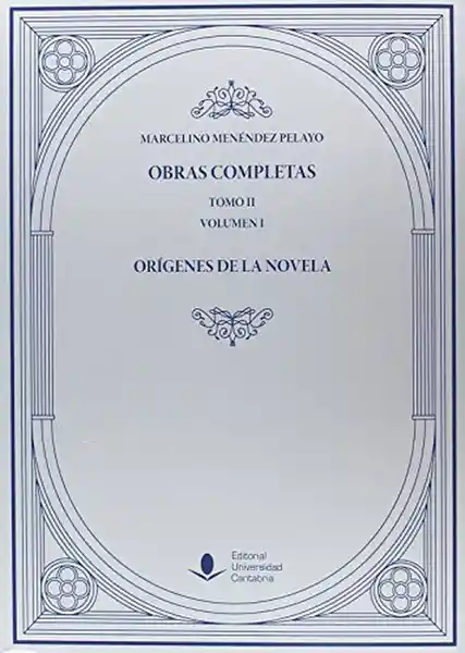 Orígenes de la Novela Obras Completas Tomo II - Vol.I-Ii