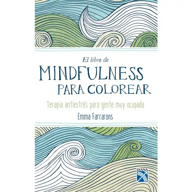 El Libro de Mindfulness para Colorear - Emma Farrarons 