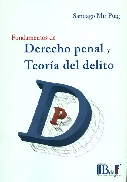 Derecho Penal y Teoría Del Delito - Santiago Mir Puig