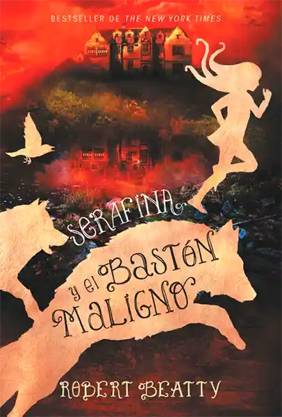 Alfaguara Serafina Y El Bastón Maligno - Beatty Robert