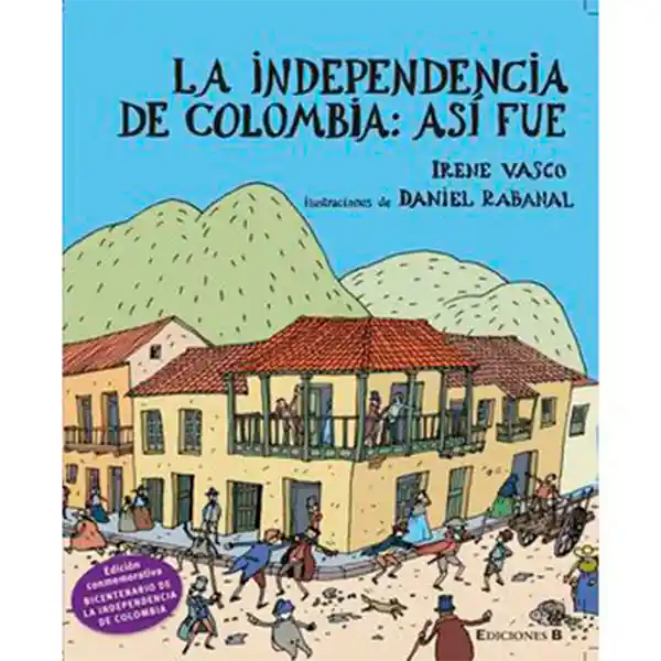 La  independencia de colombia asi fue