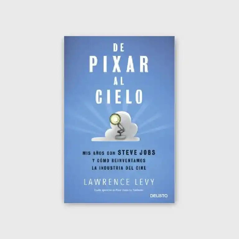 De Pixar al Cielo - Lawrence Levy 