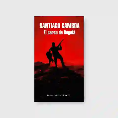 El Cerco de Bogotá - Santiago Gamboa