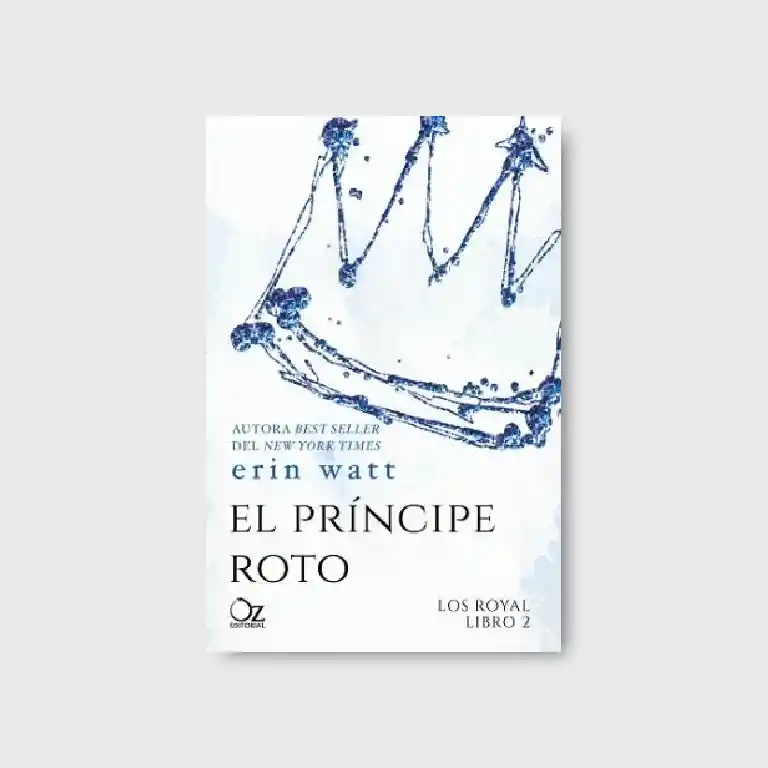 El Príncipe Roto. Saga Los Royal. Libro 2