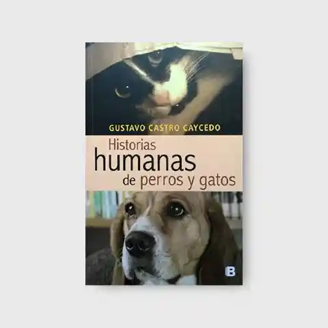 EDICIONES B Historias Humanas De Perros Y 1 U