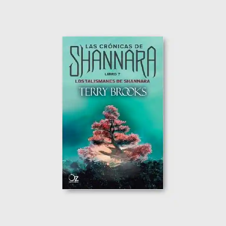 Las Crónicas de Shannara. Los Talismanes de Shannara. Libro 7