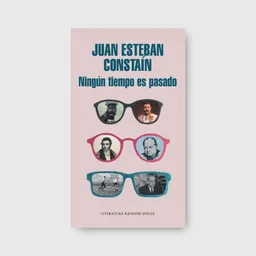 Ningún Tiempo Es Pasado