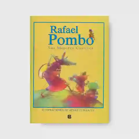 Panamericana Rafael Pombo Sus Mejores Cuent Ediciones B