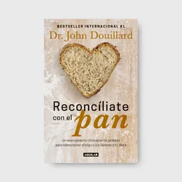 Reconcíliate con el Pan - Dr. John Douillard