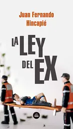 La Ley Del Ex - Hincapie Juan Fernando