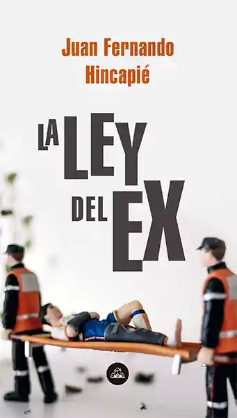 La Ley Del Ex - Hincapie Juan Fernando