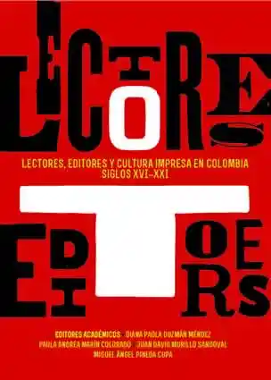 Lectores. editores y cultura impresa en Colombia 1 U
