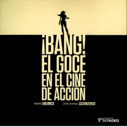 Bang: el Goce en el Cine de Accion 1 U
