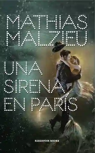Una Sirena en París - Malzieu Mathias