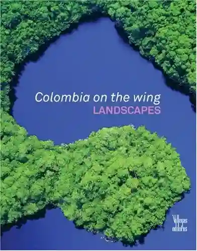 Colombia on The Wing: Landscapes. Alberto Mendoza