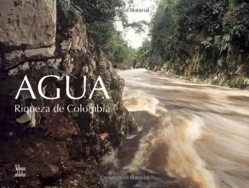 Agua: Riqueza de Colombia. Becerra
