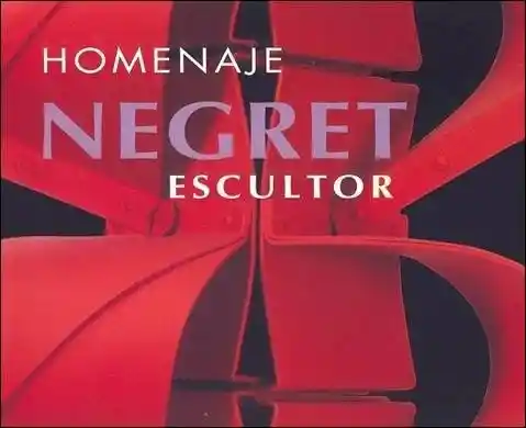 Negret Escultor: Homenaje. Carlos Jimenez Moreno