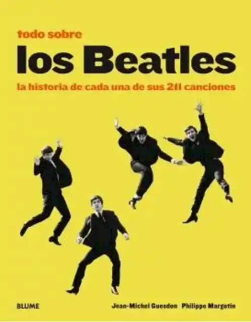 Todo Sobre Los Beatles. Jean Michel Guesdon