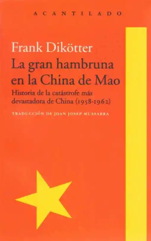 La Gran Hambruna en la China de Mao. Frank Dikotter