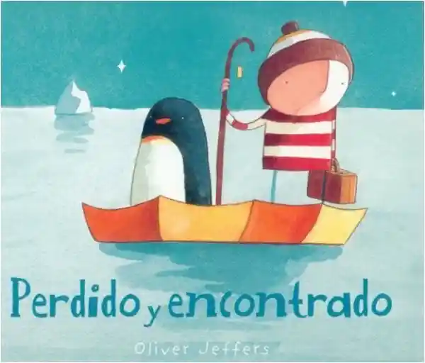 Perdido y Encontrado. Oliver Jeffers