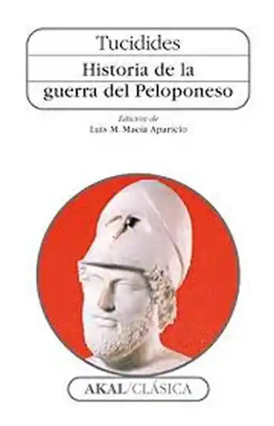 Historia de la Guerra Del Peloponeso. Luis M. Macia