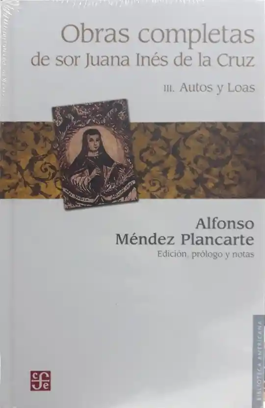 Obras Completas Iii Alfonso Méndez - Sor Juana Inés de la Cruz