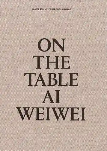 On The Table. Ai Weiwei