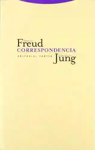 Correspondencia Freud - Jung. Jung Freud