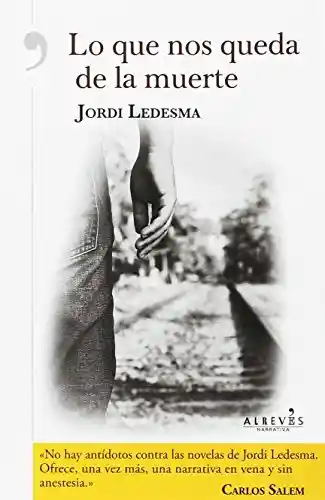 Lo Que Nos Queda de la Muerte. Jordi Ledesma