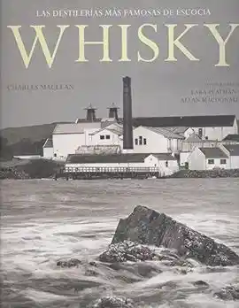 Whisky: Las Destilerías Más Famosas de Escocia - Maclean Charles