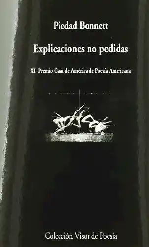 Explicaciones No Pedidas. Piedad Bonnett Velez