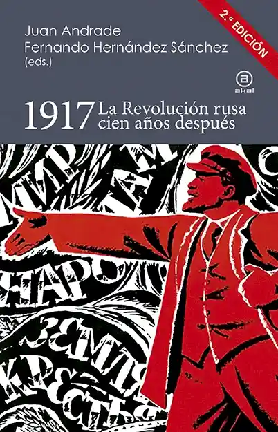 1917. La Revolución Rusa Cien Años Después - Juan Andrade