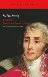 Fouche. Retrato De Un Hombre Politico. Stefan Zweig