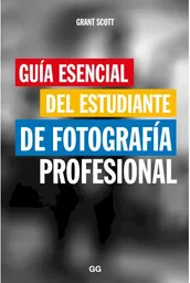 Guía Esencial Del Estudiante De Fotografía Profesional.