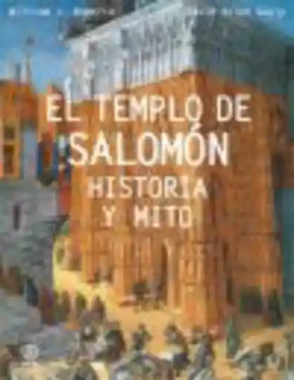 El Templo de Salomón: Historia y Mito. Hamblin Seely