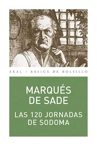 Las 120 Jornadas de Sodoma o la Escuela. Marqués de Sade