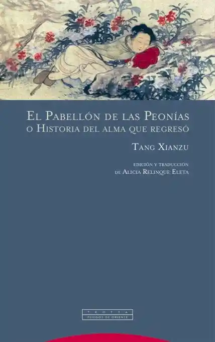 El Pabellón de Las Peonías o Historia Del Alma - Xianzu Tang