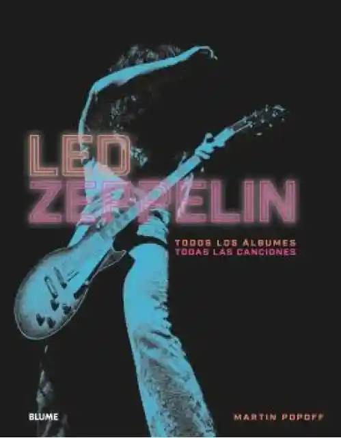 Led Zeppelin: Todos Los Álbumes Todas Las Canciones. Martin