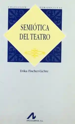 Semiótica Del Teatro. Erika Fischer-Lichte