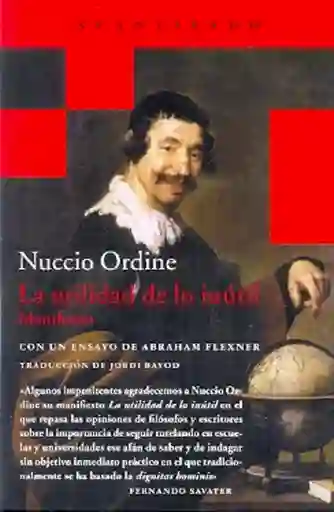 La Utilidad de lo Inútil. Nuccio Ordine - Ordine Nuccio