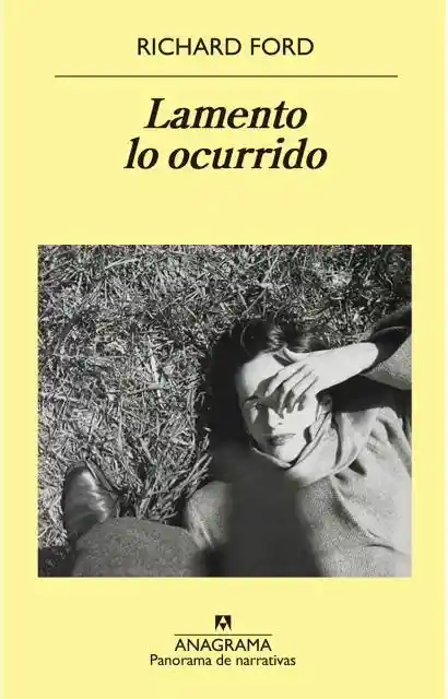 Lamento lo Ocurrido. Richard Ford