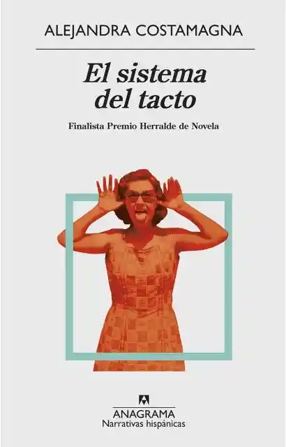 El Sistema Del Tacto - Alejandra Costamagna